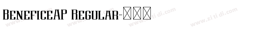 BeneficeAP Regular字体转换 BeneficeAP Regular字体转换
